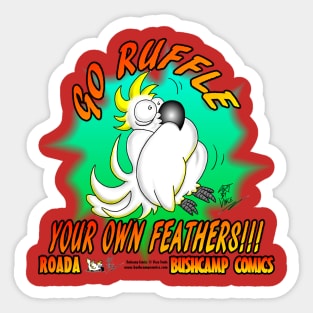 Go Ruffle Your Own Feathers Sticker